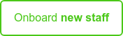 Onboard new staff