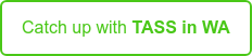 Catch up with TASS in WA