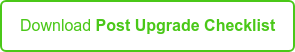 Download Post Upgrade Checklist
