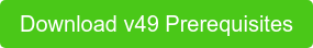 Download v49 Prerequisites