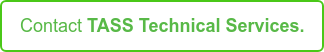 Contact TASS Technical Services.