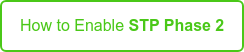 How to Enable STP Phase 2