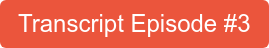 Transcript Episode #3