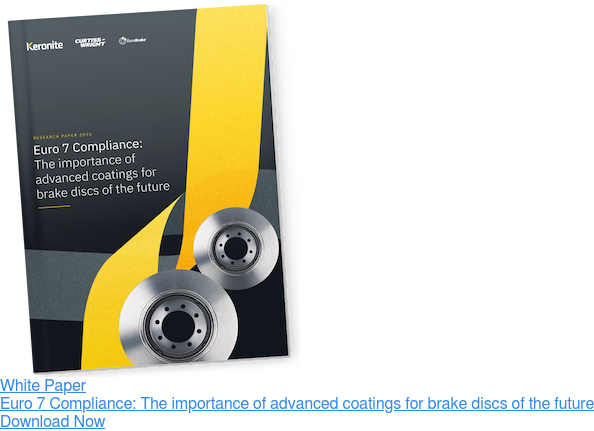 White Paper  Euro 7 Compliance: The importance of advanced coatings for brake discs of the  future Download Now