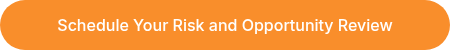 Schedule Your Risk and Opportunity Review