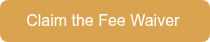 Claim the Fee Waiver&nbsp;