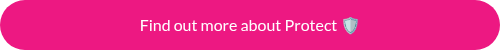 <p>Find out more about Protect ��️</p>