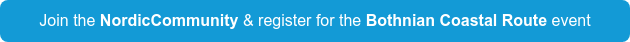 Join the <b>NordicCommunity</b> & register for the <b>Bothnian Coastal Route</b> event