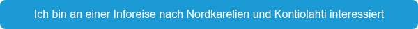 Ich bin an einer Inforeise nach Nordkarelien und Kontiolahti interessiert