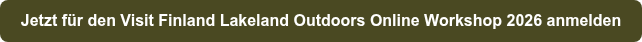 <span style="color: #ffffff;"><strong>Jetzt für den Visit Finland Lakeland Outdoors Online Workshop 2026 anmelden</strong></span>