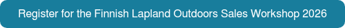 Register for the Finnish Lapland Outdoors Sales Workshop 2026