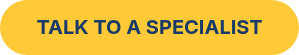 TALK TO A SPECIALIST
