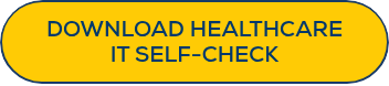 DOWNLOAD HEALTHCARE IT SELF-CHECK