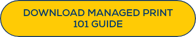 <strong>DOWNLOAD MANAGED PRINT 101 GUIDE</strong>