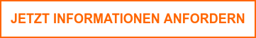 JETZT INFORMATIONEN ANFORDERN