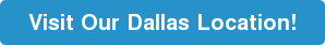 Visit Our Dallas Location!