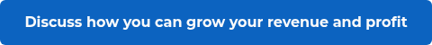 Discuss how you can grow your revenue and profit