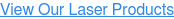 View Our Laser Products