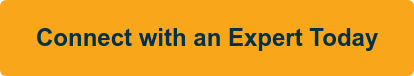 Connect with an Expert Today