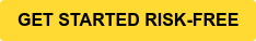 GET STARTED RISK-FREE