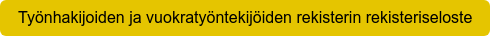 Työnhakijoiden ja vuokratyöntekijöiden rekisterin rekisteriseloste