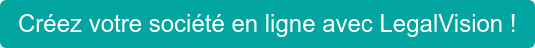 Créez votre société en ligne avec LegalVision