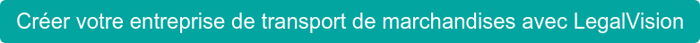Créer votre entreprise de transport de marchandises avec LegalVision