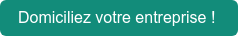 Domiciliez votre entreprise !