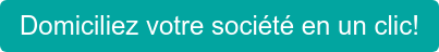 Domiciliez votre société en un clic!