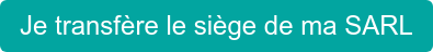 Je transfère le siège de ma SARL