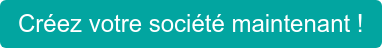 Créez votre société maintenant !
