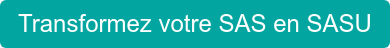 Transformez votre SAS en SASU