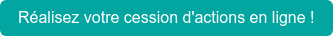 Réalisez votre cession d'actions en ligne !