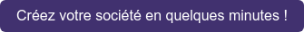 Créez votre société en quelques minutes !