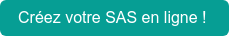 Créez votre SAS en ligne !