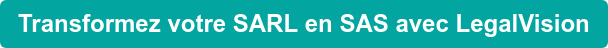 Transformez votre SARL en SAS avec LegalVision