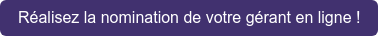 Réalisez la nomination de votre gérant en ligne !