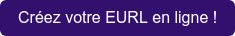 Créez votre EURL en ligne !