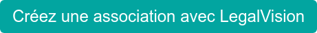 Créez une association avec LegalVision
