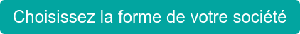 Choisissez la forme de votre société