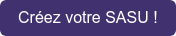 Créez votre SASU !