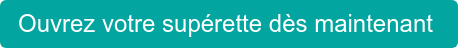 Ouvrez votre supérette dès maintenant
