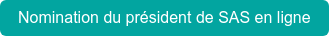 Nomination du président de SAS en ligne