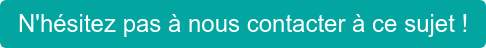 N'hésitez pas à nous contacter à ce sujet !
