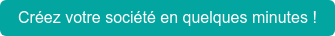 Créez votre société en quelques minutes !