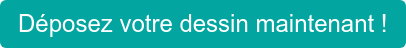Déposez votre dessin maintenant !