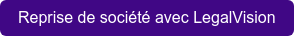 Reprise de société avec LegalVision