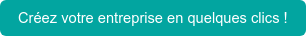 Créez votre entreprise en quelques clics !