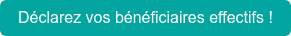 Déclarez vos bénéficiaires effectifs !