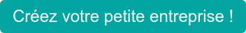 Créez votre petite entreprise !